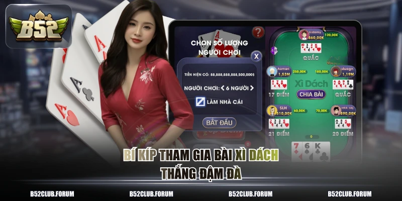 Bí kíp tham gia bài xì dách thắng đậm đà