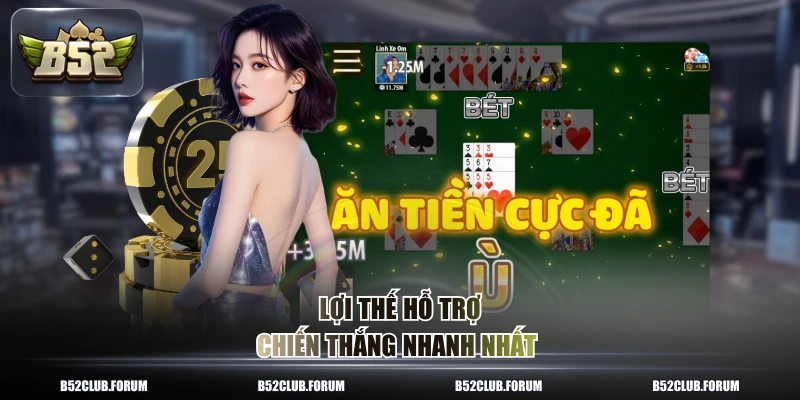 Lợi thế hỗ trợ chiến thắng nhanh nhất 