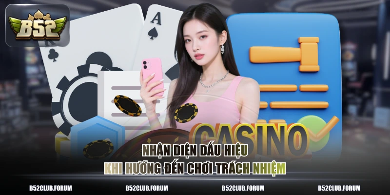 Nhận diện dấu hiệu khi hướng đến chơi trách nhiệm