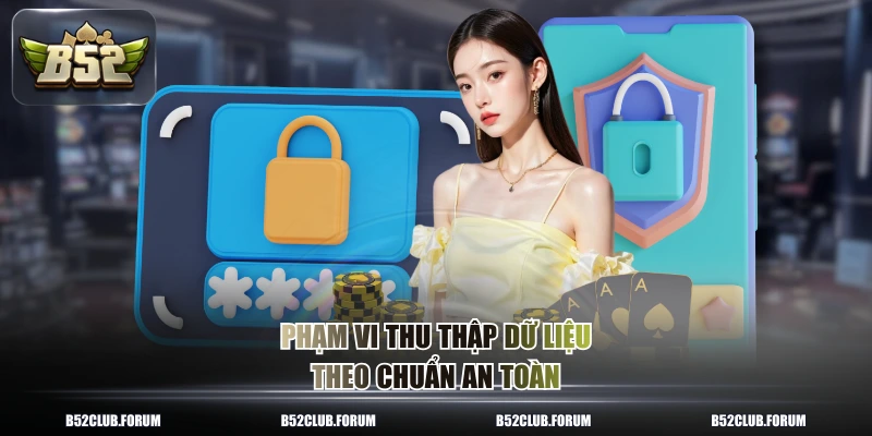 Phạm vi thu thập dữ liệu theo chuẩn an toàn