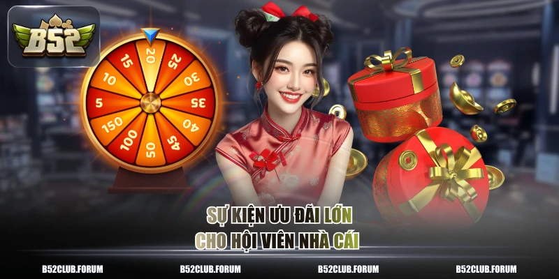 Sự kiện ưu đãi lớn cho hội viên nhà cái 